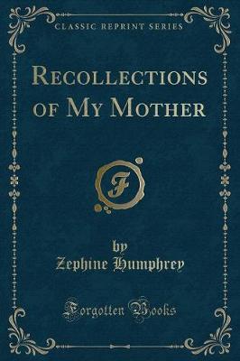 Book cover for Recollections of My Mother (Classic Reprint)