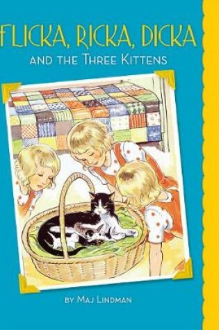 Cover of Flicka, Ricka, Dicka and the Three Kittens