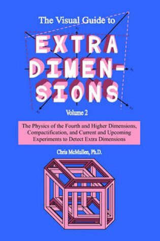 Cover of The Visual Guide To Extra Dimensions