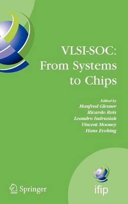 Cover of VLSI-Soc: From Systems to Chips: Ifip Tc 10/ Wg 10.5 Twelfth International Conference on Very Large Scale Integration of System on Chip (VLSI-Soc 2003), December 1-3, 2003, Darmstadt, Germany