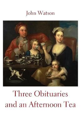 Book cover for Three Obituaries and an Afternoon Tea