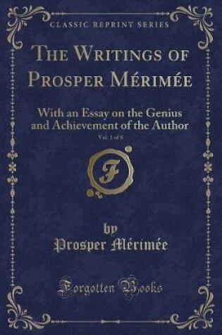 Cover of The Writings of Prosper Mérimée, Vol. 1 of 8