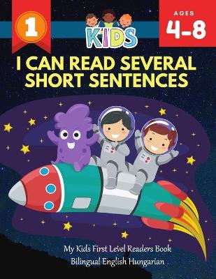 Book cover for I Can Read Several Short Sentences. My Kids First Level Readers Book Bilingual English Hungarian