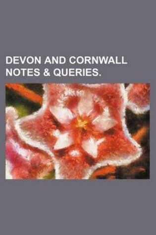 Cover of Devon and Cornwall Notes & Queries. (Volume 4,