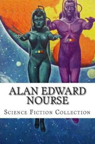 Cover of Alan Edward Nourse, Science Fiction Collection