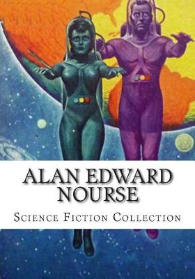 Book cover for Alan Edward Nourse, Science Fiction Collection