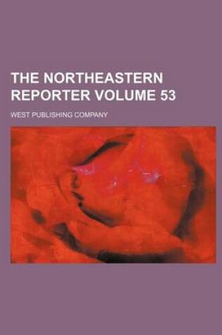 Cover of The Northeastern Reporter Volume 53