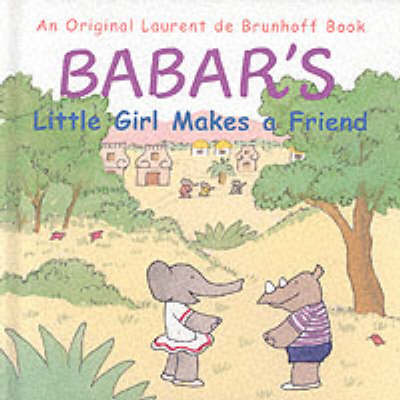 Book cover for Babar's Little Girl Makes a Friend
