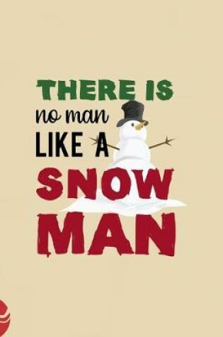 Cover of There Is No Man Like A Snowman