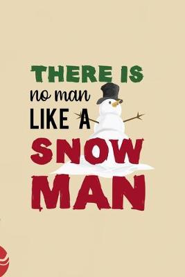 Book cover for There Is No Man Like A Snowman