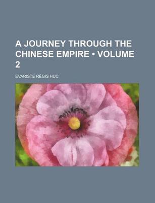 Book cover for A Journey Through the Chinese Empire (Volume 2)