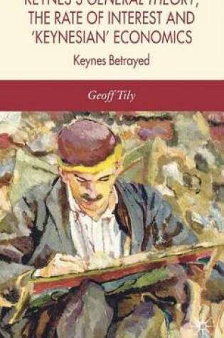 Cover of Keynes's General Theory, the Rate of Interest and Keynesian' Economics