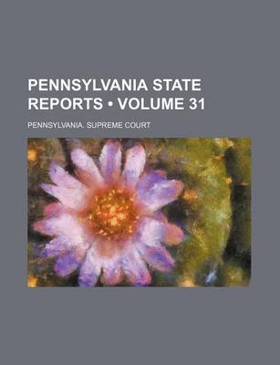 Book cover for Pennsylvania State Reports (Volume 31)