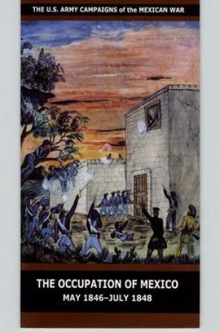 Cover of The Occupation of Mexico May 1846-July 1848