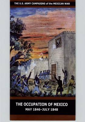 Cover of The Occupation of Mexico May 1846-July 1848