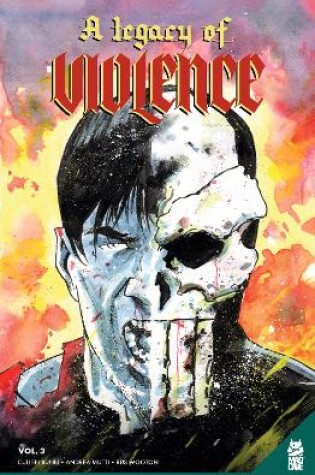 Cover of A Legacy Of Violence Vol. 3