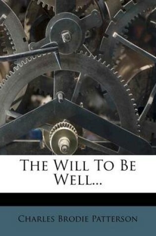 Cover of The Will to Be Well...