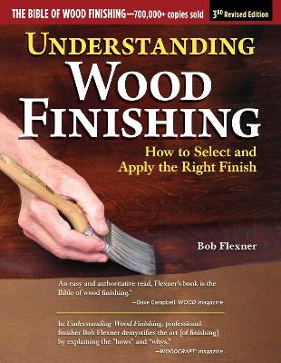 Book cover for Understanding Wood Finishing, 3rd Revised Edition