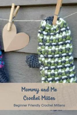 Book cover for Mommy and Me Crochet Mitten