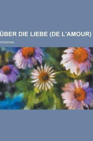 Cover of Uber Die Liebe (de L'Amour)