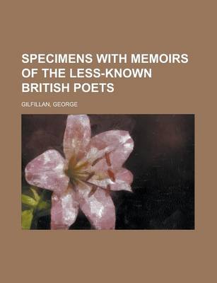 Book cover for Specimens with Memoirs of the Less-Known British Poets, Voluspecimens with Memoirs of the Less-Known British Poets, Volume 1 Me 1