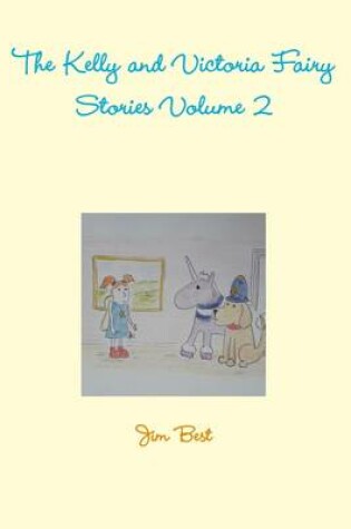 Cover of The Kelly and Victoria Fairy Stories Volume 2