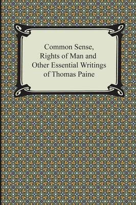 Book cover for Common Sense, Rights of Man and Other Essential Writings of Thomas Paine