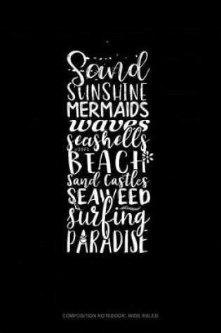 Cover of Sand Sunshine Mermaids Waves Seashells Beach Sand Castles Seaweed Surfing Paradise