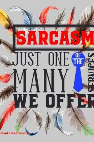 Cover of Sarcasm Just One Of The Many Services We Offer