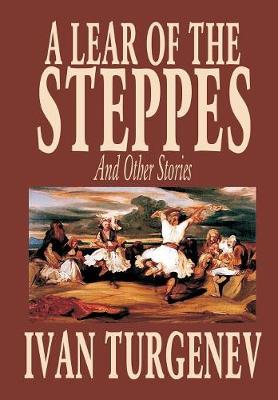 Book cover for A Lear of the Steppes and Other Stories by Ivan Turgenev, Fiction, Classics, Literary, Short Stories