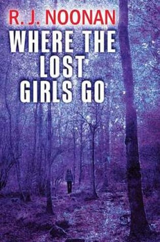 Cover of Where the Lost Girls Go