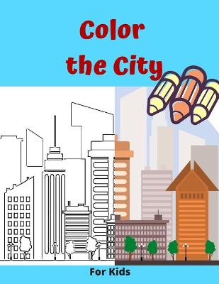 Book cover for Color the City For kids