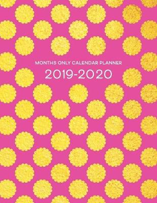 Book cover for Months Only Calendar Planner 2019-2020