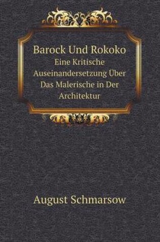 Cover of Barock Und Rokoko Eine Kritische Auseinandersetzung Über Das Malerische in Der Architektur