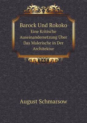Book cover for Barock Und Rokoko Eine Kritische Auseinandersetzung Über Das Malerische in Der Architektur