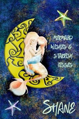 Book cover for Mermaid Wishes and Starfish Kisses Shane