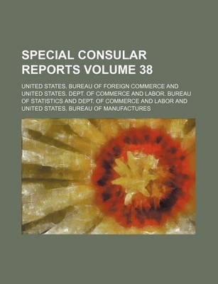 Book cover for Special Consular Reports Volume 38