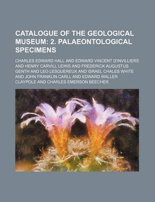 Book cover for Catalogue of the Geological Museum; 2. Palaeontological Specimens