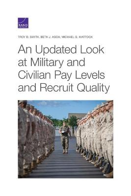 Book cover for An Updated Look at Military and Civilian Pay Levels and Recruit Quality