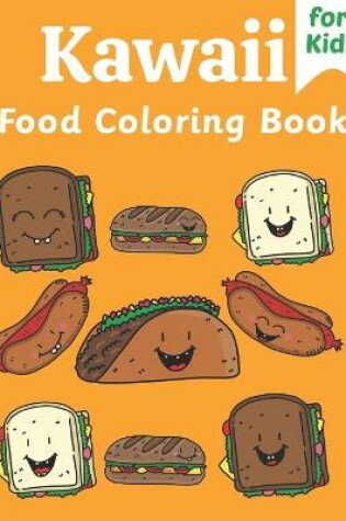 Cover of Kawaii Food Coloring Book For Kids