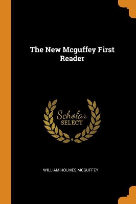 Book cover for The New Mcguffey First Reader