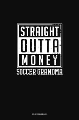 Cover of Straight Outta Money Soccer Grandma