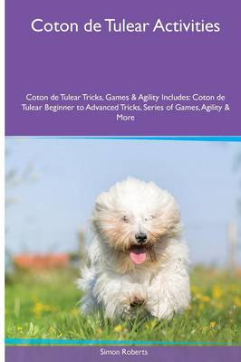 Book cover for Coton de Tulear Activities Coton de Tulear Tricks, Games & Agility. Includes