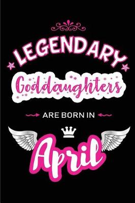 Book cover for Legendary Goddaughters Are Born in April