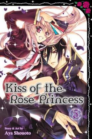 Cover of Kiss of the Rose Princess, Vol. 3