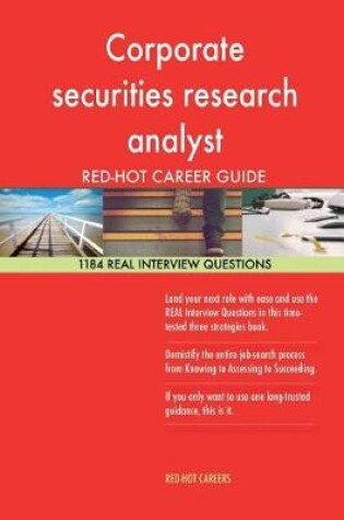 Cover of Corporate Securities Research Analyst Red-Hot Career; 1184 Real Interview Questi