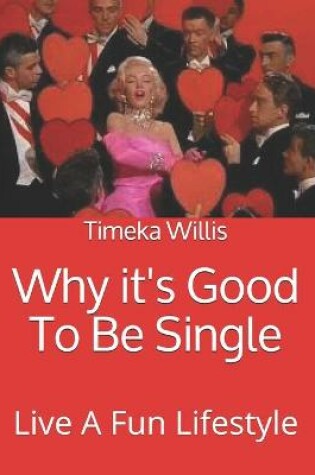 Cover of Why it's Good To Be Single