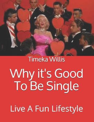 Book cover for Why it's Good To Be Single