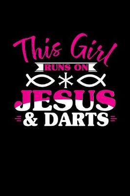 Book cover for This Girl Runs on Jesus & Darts