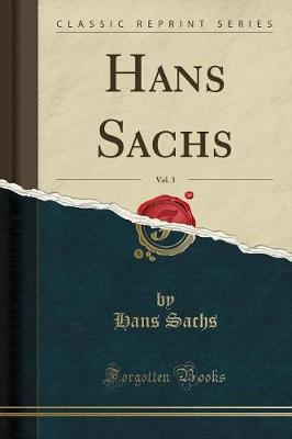 Book cover for Hans Sachs, Vol. 3 (Classic Reprint)